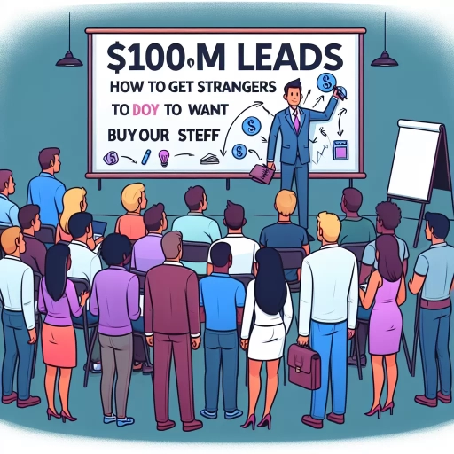 $100m leads: how to get strangers to want to buy your stuff alex hormozi