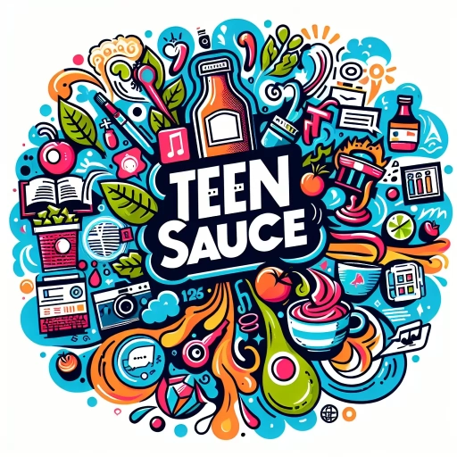 what is teen sauce